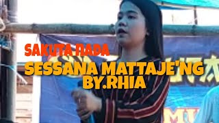 SESSANA MATTAJE'NG || RHIA || SAKUTA NADA