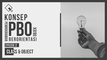 #2 Konsep Class dan Object pada Pemrograman Berorientasi Object | KONSEP PBO / OOP