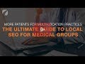 More Patients for Multi-Location Practices: The Ultimate Guide to Local SEO for Medical Groups