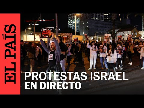 DIRECTO | Protestas en Tel Aviv por la liberación de los rehenes israelíes de Hamás | EL PAÍS