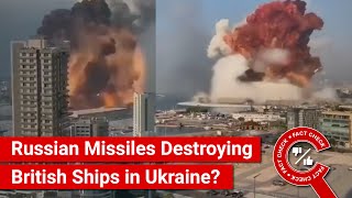 FACT CHECK: Viral Video Shows Russian Missiles Targeting British Ships Taking Explosives to Ukraine?