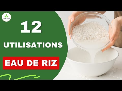 Vidéo: Eau De Riz Pour La Peau: Utilisations, Avantages Et Efficacité