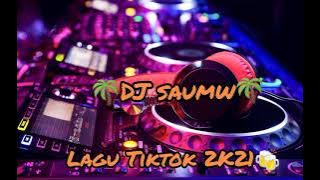 DJ SauMW🌴 || Lagu Acara Terbaru 2021 || Lagu TikTok 2021🎶