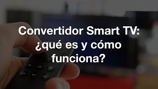 Smart Tv Converter What Is It And How Does It Work 
