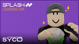 Splash Community | Legends Live - Syco