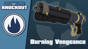 TF2C: Custom Weapons: Knockout Demonstration - Burning Vengeance