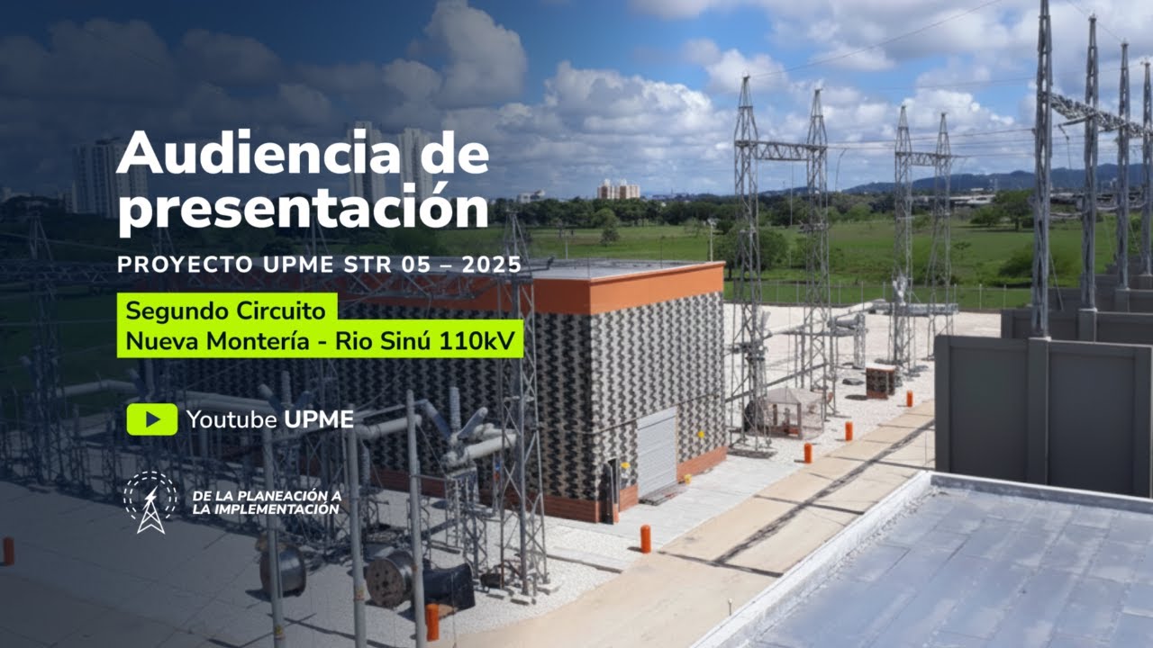 Presentación Proyecto UPME STR 05-2025 Segundo Circuito Nueva Montería - Rio Sinú 110kV