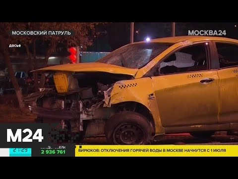 "Московский патруль": судимым за изнасилования, убийства могут запретить работу в такси - Москва 24