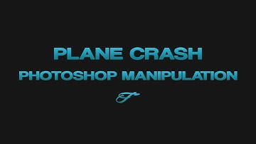 Speed art | Plane Crash - Photoshop manipulation