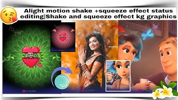 Alight motion shake +squeeze effect status editing|Shake and squeeze effect kg graphics