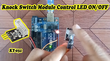 Arduino and KY-031 Knock Switch Module Control LED