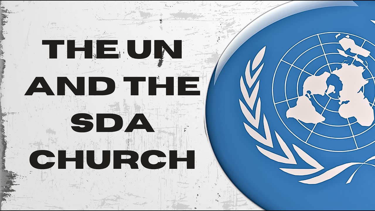 SDA Church & United Nations: A Holy Alliance or a Prophetic Compromise?
