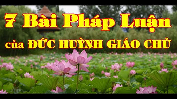7 Bài Pháp Luận của ĐỨC HUỲNH GIÁO CHỦ