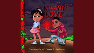 Nwantiti Love (feat. Gaius \u0026 Judeeth)