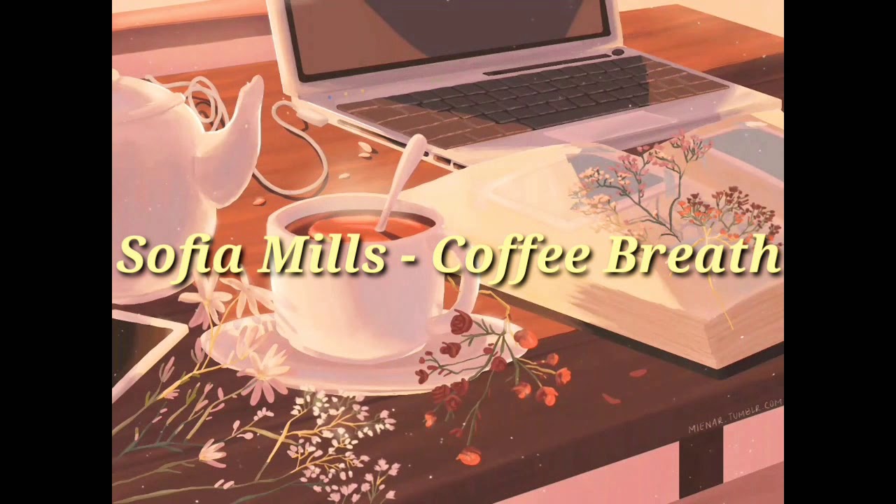 Coffee Breath Sofia Mills // Tradução PT BR YouTube