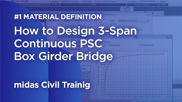 How to Design 3-Span Continuous PSC Box Girder Bridge #1 Material Definition | Tutorial