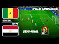 Senegal vs Egypt 🔥 AFCON Semi-Final | PES 21 Simulation