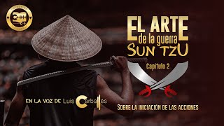 El arte de la guerra - Sun Tzú | Capítulo 2 - Narrado por Luis Carballés