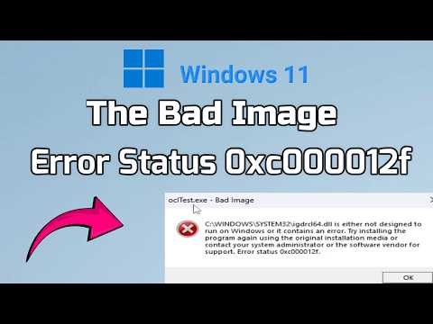 How to fix the Bad Image - Error Status 0xc000012f On Windows 11
