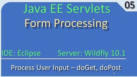 Form Processing doGet and doPost Part1 Concept   JavaEE Wildfly Servlet Tutorial #05