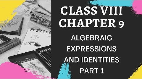 CLASS 8 CBSE MATHEMATICS CHAPTER 9 ALGEBRAIC EXPRESSION AND IDENTITIES PART 1 MALAYALAM