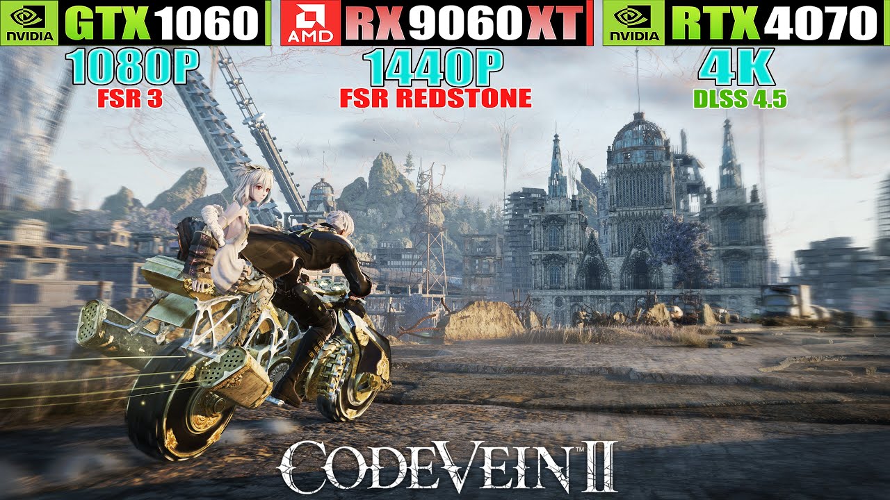 GTX 1060 - RX 9060 XT - RTX 4070 ~ Code Vein 2 | 1080P, 1440P & 4K