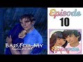 Bad For My Heart - Episode 10 (Episode Choose Your Story)