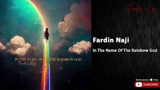 Fardin Naji - In The Name Of The Rainbow God ( فردین ناجی - به نام خداوند رنگین کمون )