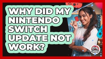 Why Did My Nintendo Switch Update Not Work?