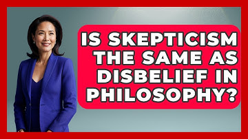 Is Skepticism the Same as Disbelief in Philosophy? - Learn About Atheism