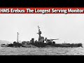 HMS Erebus: The Longest Serving Big Gun Royal Navy Monitor