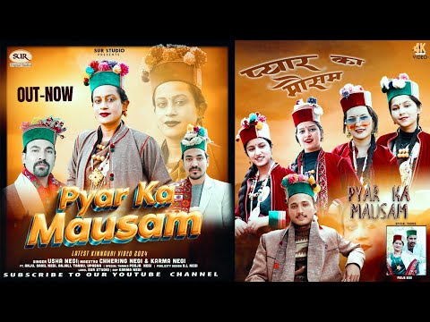 Pyar Ka Mausam Latest Kinnauri Video Song 2024 Usha Negi Chhering Negi Karma Negi Sur Studio