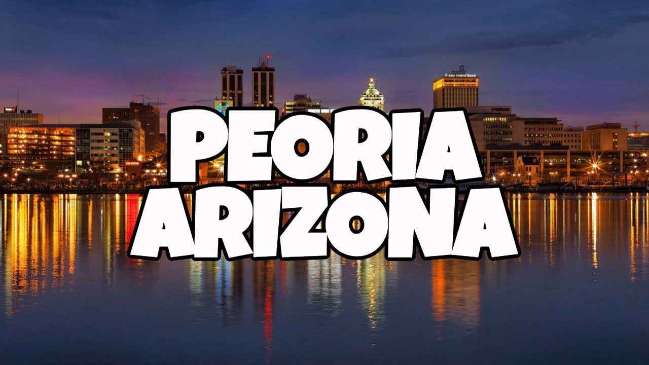 Best Things To Do In Peoria Arizona YouTube Best Things To Do In Peoria Arizona YouTube