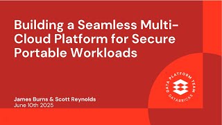 Building a Seamless Multi-Cloud Platform for Secure Portable Workloads