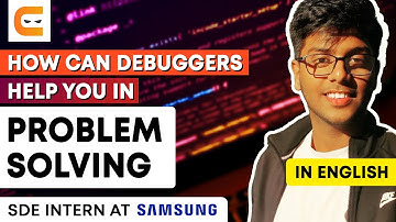 How Can Debuggers Help You In Problem Solving | Debugging Tips | Coding Ninjas