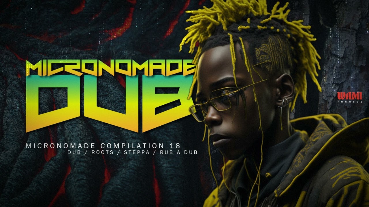 DUB MUSIC Experience - Compilation #18 x Micronomade