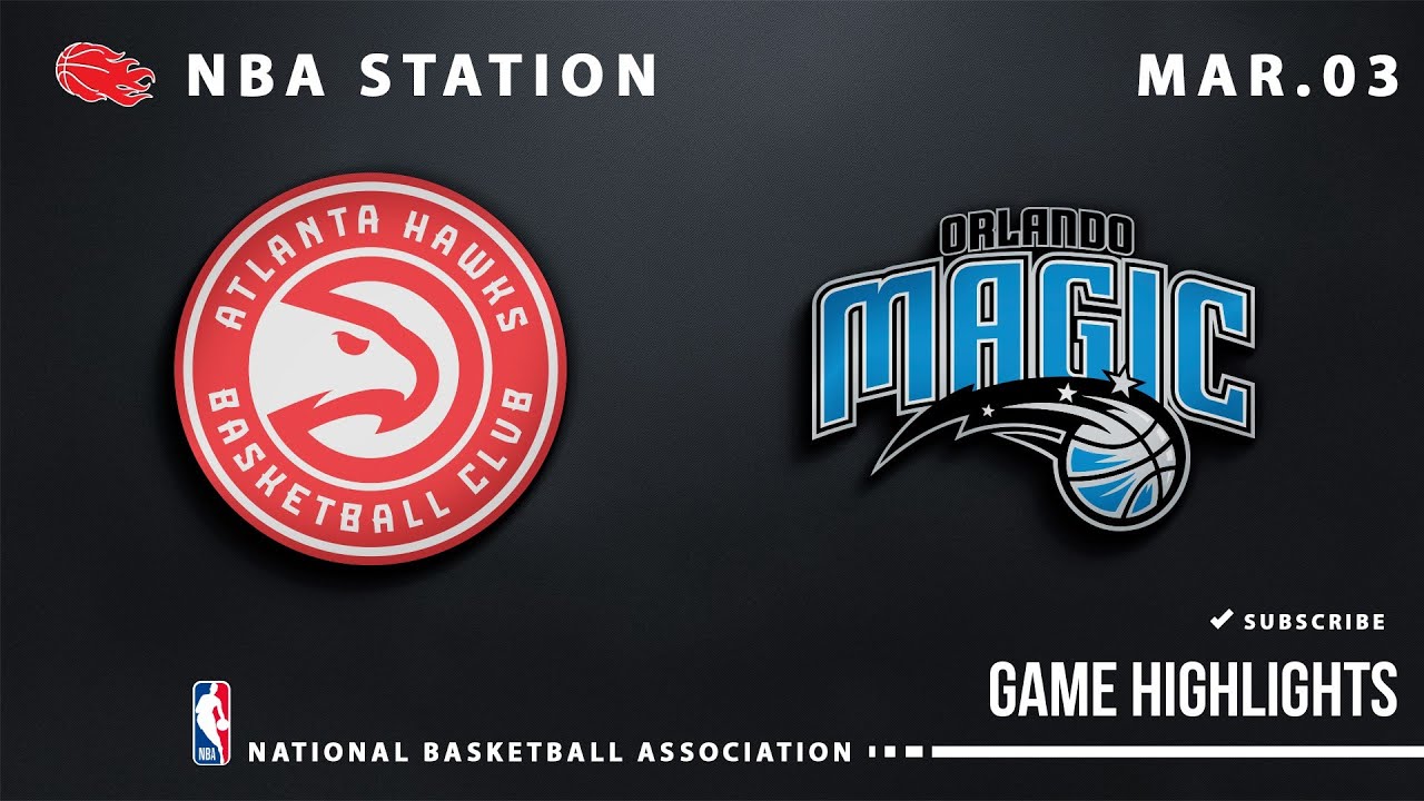Атланта Хокс - Орландо Мэджик | 03.03.2021 | Регулярный чемпионат | Обзор матча