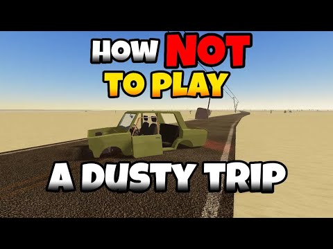 How NOT To Play Roblox A Dusty Trip