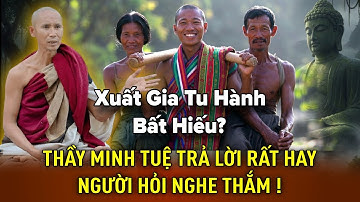 Xuất Gia Tu Hành Bất Hiếu? - Thầy Minh Tuệ Trả Lời Rất Trí Tuệ "người hỏi nghe Thắm"