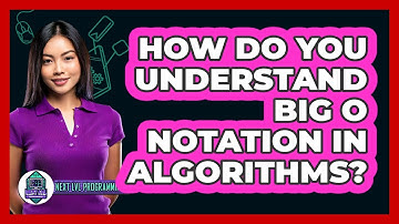 How Do You Understand Big O Notation In Algorithms? - Next LVL Programming