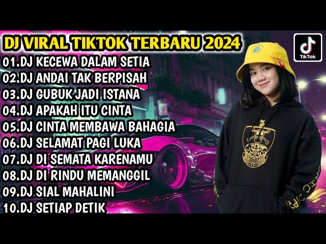 DJ VIRAL TIKTOK TERBARU 2024 | DJ KECEWA DALAM SETIA - DJ ANDAI TAK BERPISAH FULL BASS | FULL ALBUM class=