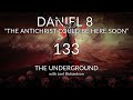 DANIEL 8 Why I Changed My View On Daniel 8, "THE ANTICHRIST COULD BE HERE SOON" Underground Show#133