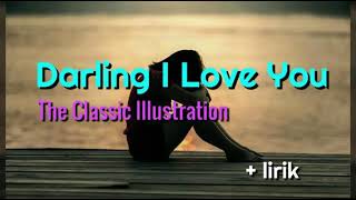 Darling I Love You - The Classic Illustration lyrics