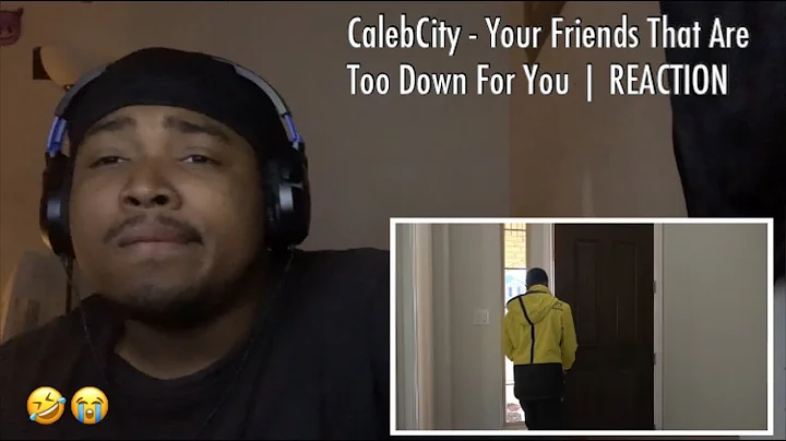 CalebCity - Your Friends That Are Too Down For You | REACTION