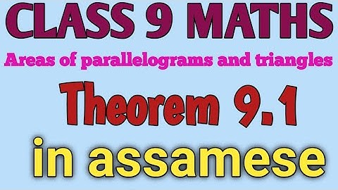 Class 9 maths theorem 9.1 in assamese.....