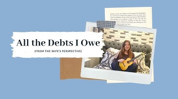 Thumbnail of All The Debts I Owe - Caamp (Rewritten Cover From the Wife's Perspective)