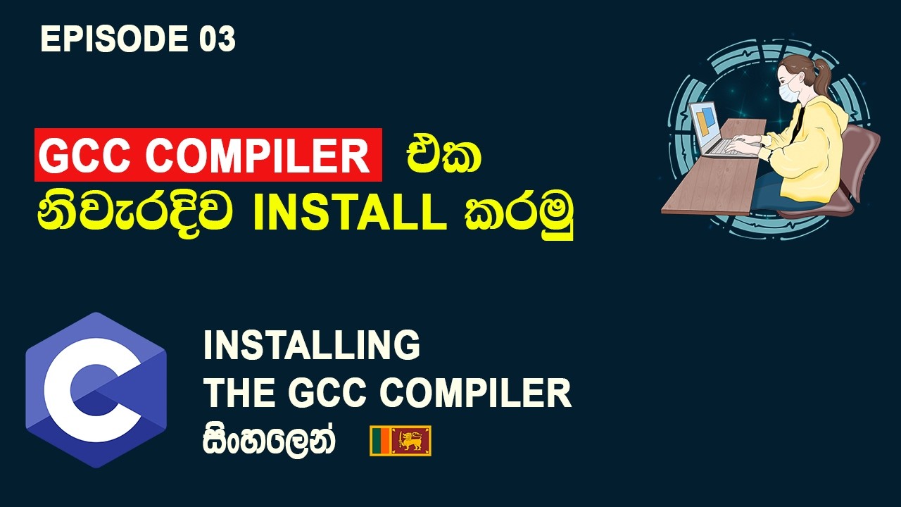 Installing the GCC Compiler ｜ C Programming සිංහල Tutorial Episode 03 ...