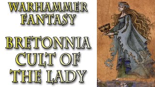 Warhammer Fantasy Lore - Cult of the Lady, Bretonnia Lore