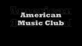Watch American Music Club Elbow Deep video