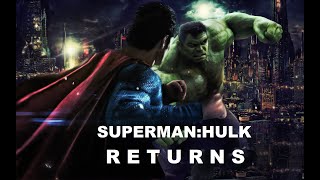 Superman:Hulk/Returns &quot;Movie&quot; (60mins) Re upload from 2021 with Cliffhanger Ending